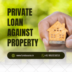 Private Loan Against Property