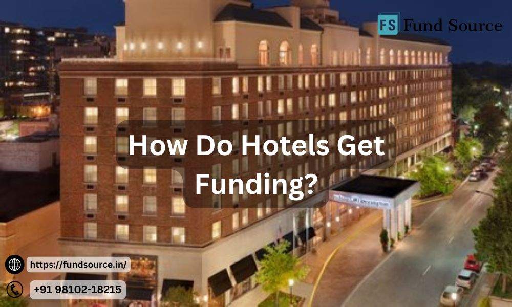 How Do Hotels Get Funding?